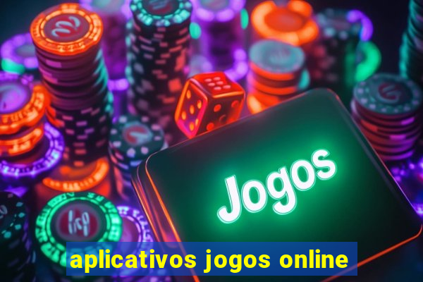 aplicativos jogos online