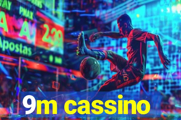 9m cassino