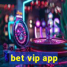 bet vip app