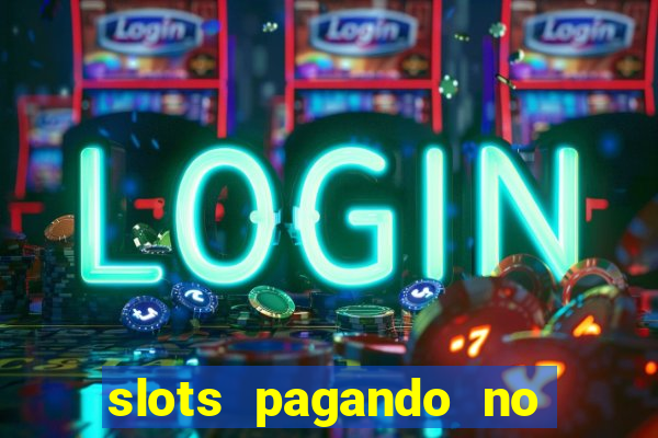 slots pagando no cadastro 2024