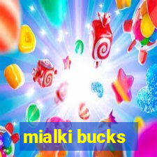 mialki bucks