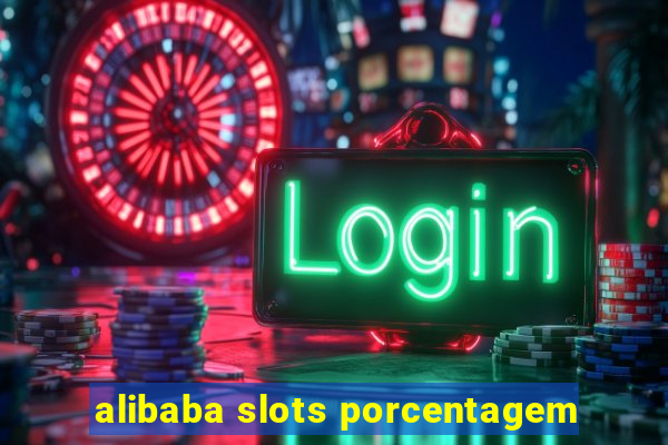 alibaba slots porcentagem