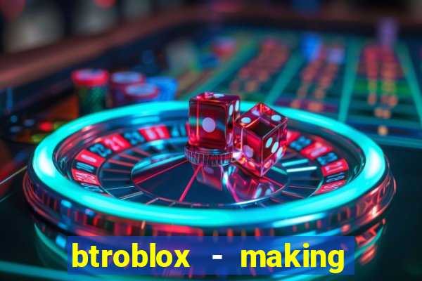 btroblox - making roblox better