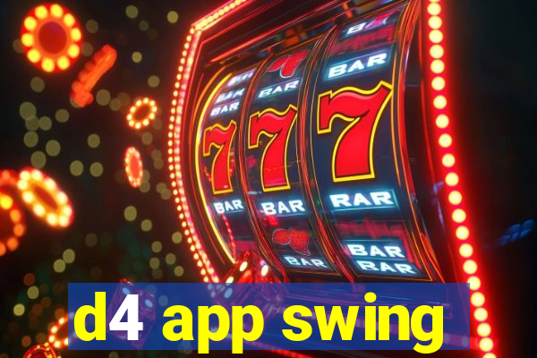 d4 app swing