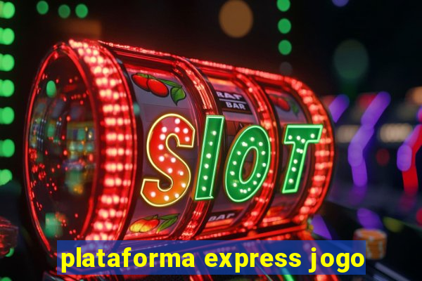 plataforma express jogo