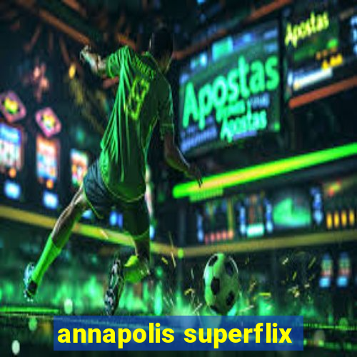 annapolis superflix