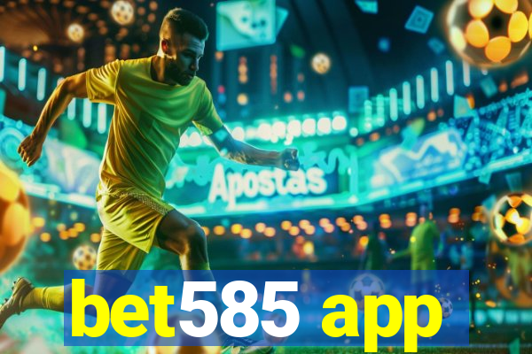 bet585 app