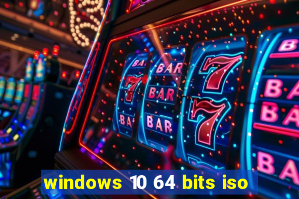 windows 10 64 bits iso