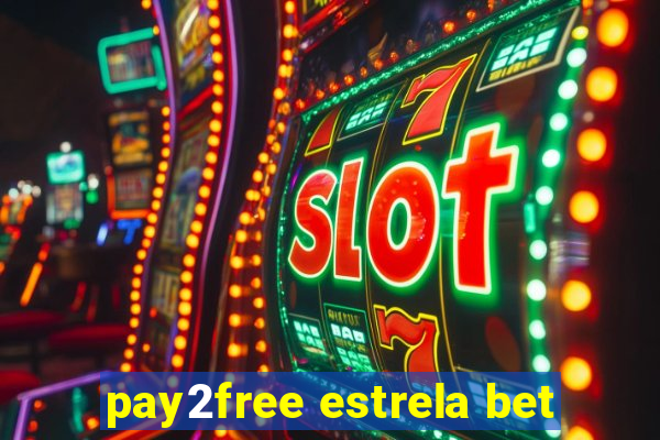 pay2free estrela bet