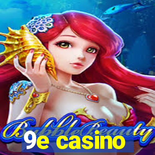 9e casino