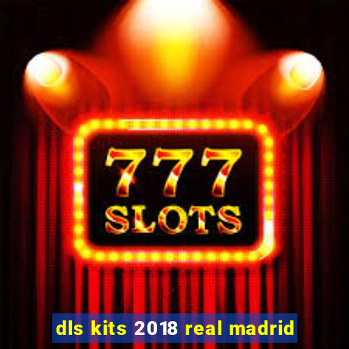 dls kits 2018 real madrid