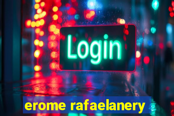 erome rafaelanery