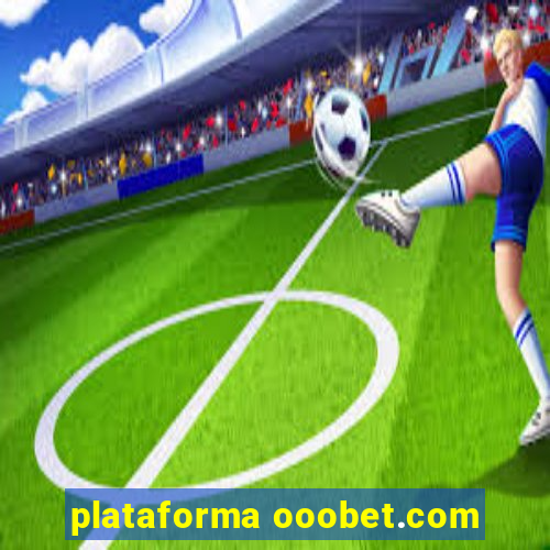 plataforma ooobet.com