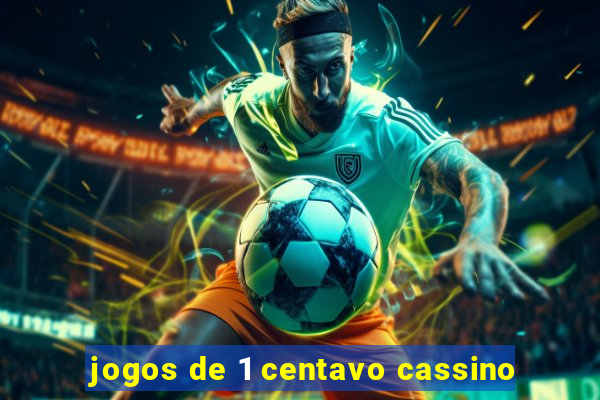 jogos de 1 centavo cassino