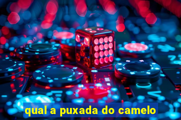 qual a puxada do camelo