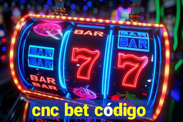 cnc bet código