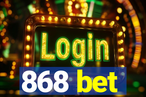 868 bet