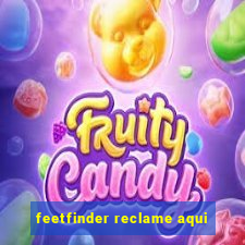 feetfinder reclame aqui