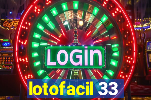 lotofacil 33