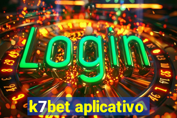 k7bet aplicativo