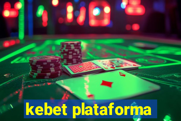 kebet plataforma