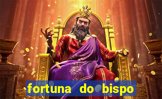 fortuna do bispo samuel ferreira