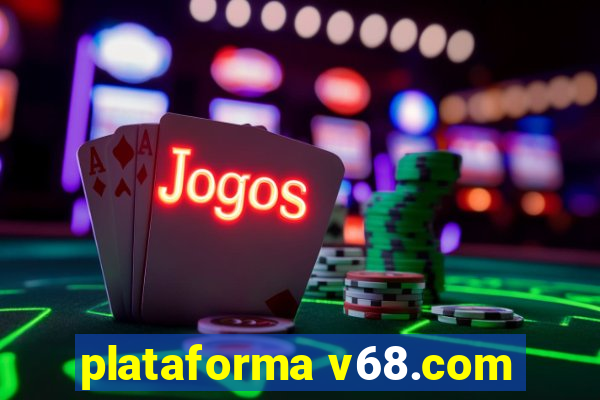 plataforma v68.com