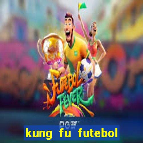 kung fu futebol clube filme completo dublado