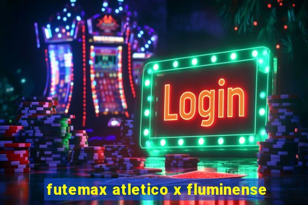 futemax atletico x fluminense