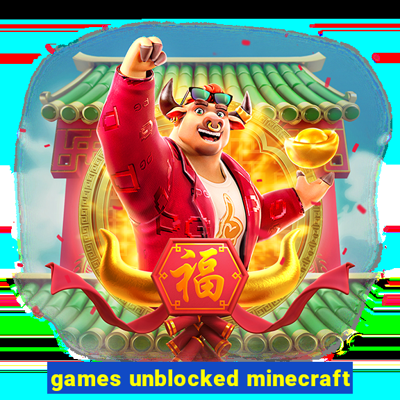 games unblocked minecraft