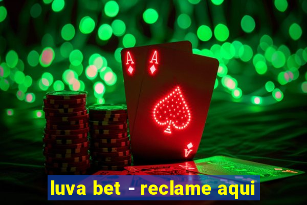 luva bet - reclame aqui