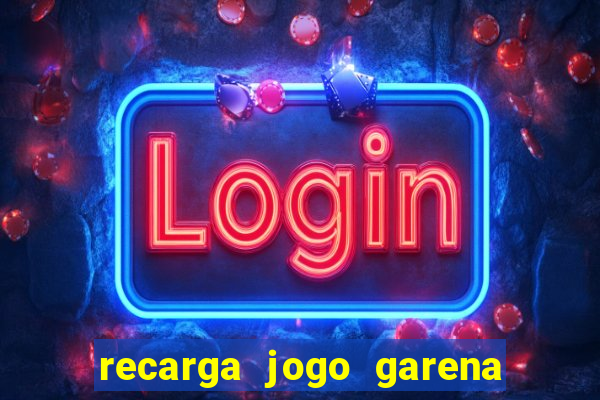 recarga jogo garena free fire