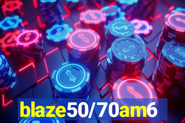 blaze50/70am6