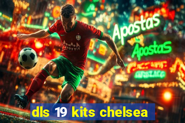 dls 19 kits chelsea