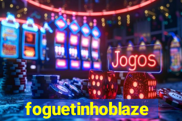 foguetinhoblaze