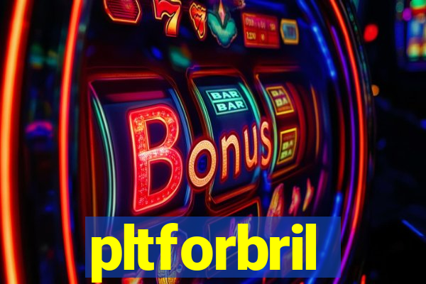 pltforbril