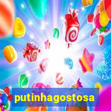 putinhagostosa