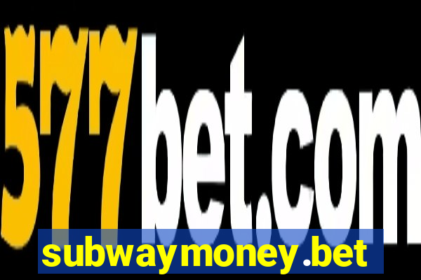 subwaymoney.bet