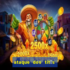 ataque dos tit茫s filme online dublado