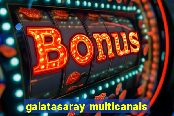 galatasaray multicanais