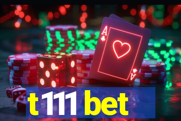 t111 bet