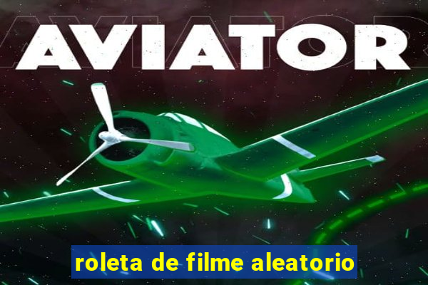 roleta de filme aleatorio