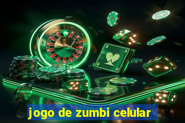 jogo de zumbi celular