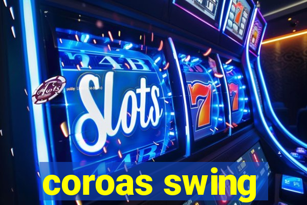 coroas swing