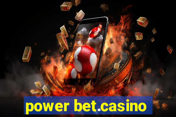 power bet.casino