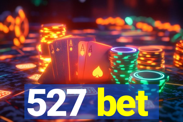 527 bet