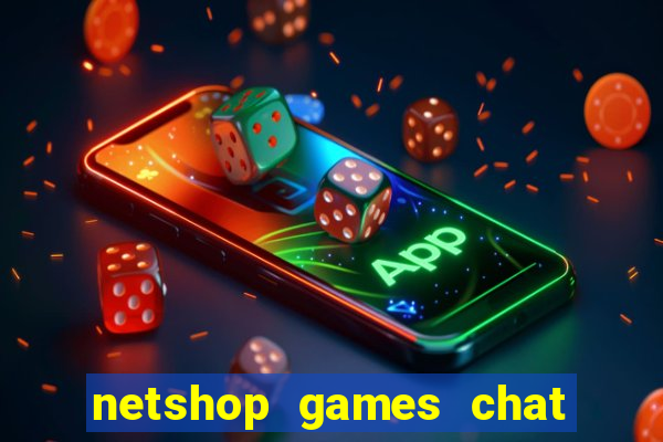 netshop games chat ao vivo