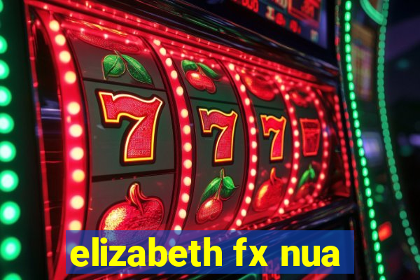 elizabeth fx nua