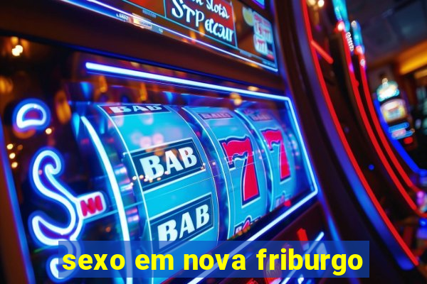 sexo em nova friburgo