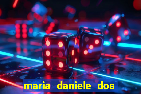 maria daniele dos santos dutra